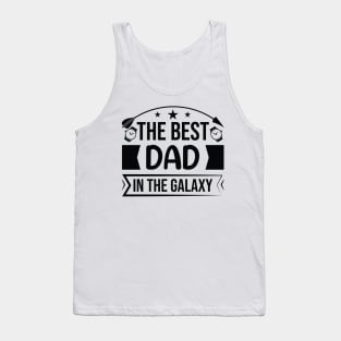 The Best Dad In The Galaxy Tank Top